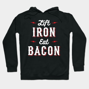 Lift Iron Eat Bacon Hoodie